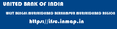 UNITED BANK OF INDIA  WEST BENGAL MURSHIDABAD BERHAMPUR MURSHIDABAD REGION  ifsc code